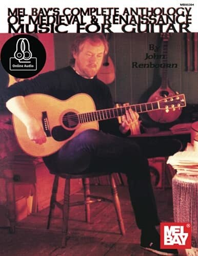 Renbourn, John John Renbourn's Complete Anthology of Medieval & Renaissance Music for Guitar: And Renaissance Music for Guitar (Mel Bay Archive Editions)