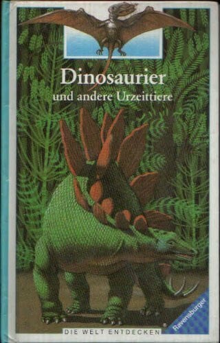 Farré, Marie Dinosaurier und andere Urzeittiere (Die Welt entdecken)