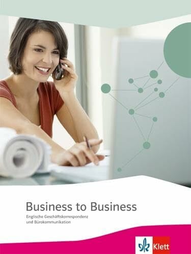 Kecker, Esther Business to Business. Englische Geschäftskorrespondenz und Bürokommunikation: Schulbuch