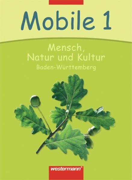 Meier, Richard Mobile - Mensch, Natur und Kultur / Ausgabe Baden-Württemberg: Mobile - Mensch, Natur und Kultur: Schülerband 1