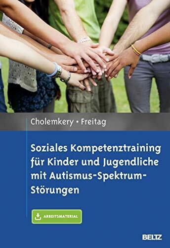 Cholemkery, Hannah Soziales Kompetenztraining für Kinder und Jugendliche mit Autismus-Spektrum-Störungen: Mit E-Book inside und Arbeitsmaterial