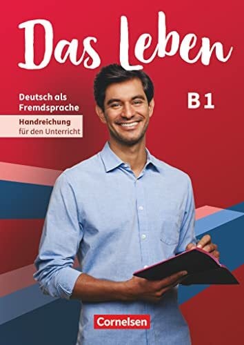 Kuhn, Christina Das Leben - Deutsch als Fremdsprache - Allgemeine Ausgabe - B1: Gesamtband: Handreichungen für den Unterricht (Das Leben, Allgemeine Ausgabe, B1: Gesamtband)
