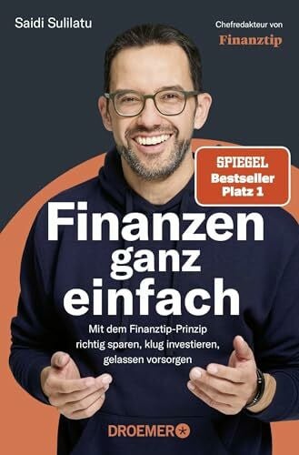 Sommer, Christian Finanzen ganz einfach: Mit dem Finanztip-Prinzip richtig sparen, klug investieren, gelassen vorsorgen | Das Finanztip Buch zu Altersvorsorge, Aktien, ETFs & Co