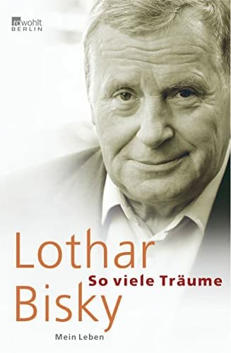 Bisky, Lothar So viele Träume: Mein Leben