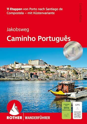 Rabe, Cordula Jakobsweg - Caminho Português: 11 Etappen von Porto nach Santiago de Compostela - mit Küstenvariante. Mit GPS-Tracks (Rother Wanderführer)
