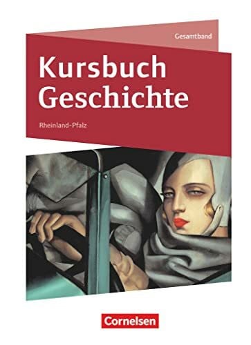 Kursbuch Geschichte - Rheinland-Pfalz - Ausgabe 2023 - Gesamtband: Schulbuch - Mit digitalen Medien