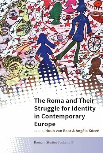 Kóczé, Angéla The Roma and Their Struggle for Identity in Contemporary Europe (New Directions in Romani Studies, 3)