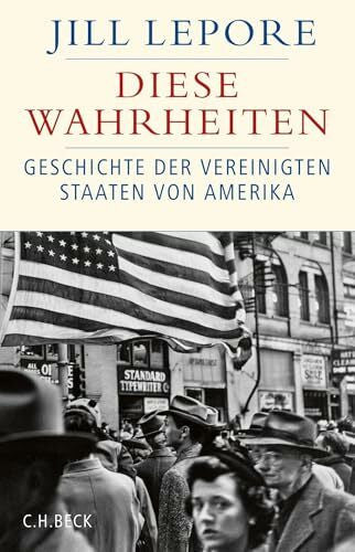 Roller, Werner Diese Wahrheiten: Eine Geschichte der Vereinigten Staaten von Amerika (Historische Bibliothek der Gerda Henkel Stiftung)