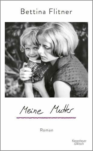 Flitner, Bettina Meine Mutter: Roman