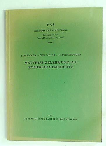 Strasburger, H Matthias Gelzer und die römische Geschichte (Frankfurter Althistorische Studien)