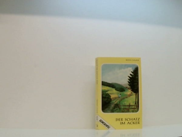 Sauer, Rosa Der Schatz im Acker (Edition C - Heimatlicht)