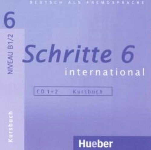 Specht, Franz Schritte international 6. Deutsch als Fremdsprache / Schritte international 6: Deutsch als Fremdsprache / 2 Audio-CDs zum Kursbuch: Führt zum Niveau B1/2