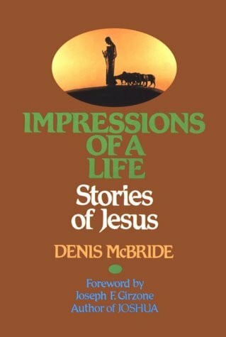 Girzone, Joseph F. Impressions of a Life: Stories of Jesus