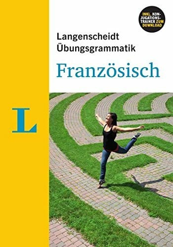 Langenscheidt, Redaktion Langenscheidt Übungsgrammatik Französisch - Buch mit Software zum Downloaden: Niveau A1 bis B2. Inklusive Konjugationstrainer zum Download