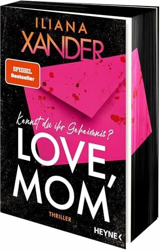 Schlatterer, Heike Love, Mom: Thriller - Kennst du ihr Geheimnis? Der Spiegel-Bestseller – Mit Farbschnitt in limitierter Erstauflage
