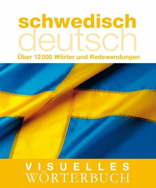 Visuelles Wörterbuch Schwedisch–Deutsch: Über 12.000 Wörter und Redewendungen: Über 6000 Wörter und Redewendungen (Coventgarden)