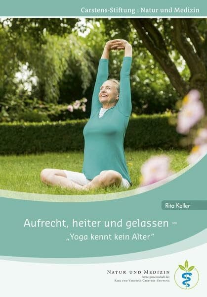 Keller, Rita Aufrecht, heiter und gelassen – Yoga kennt kein Alter