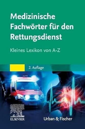 Elsevier GmbH Medizinische Fachwörter Rettungsdienst: Kleines Lexikon von A-Z