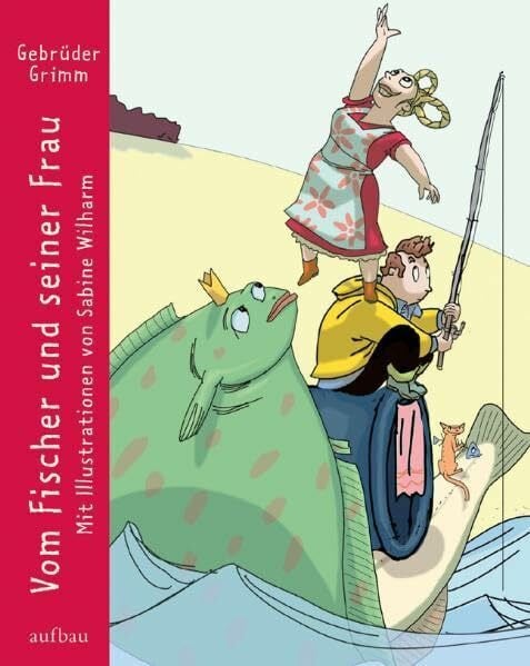 Wilharm, Sabine Vom Fischer und seiner Frau: Mit Illustrationen von Sabine Wilharm