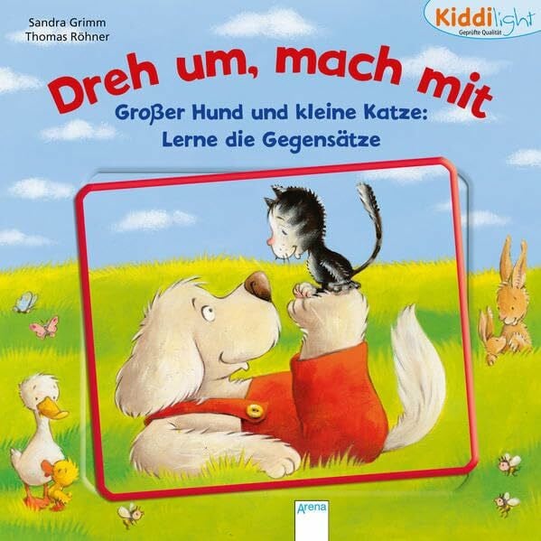 Röhner, Thomas Großer Hund und kleine Katze. Lerne die Gegensätze: Dreh um, mach mit. Kiddilight