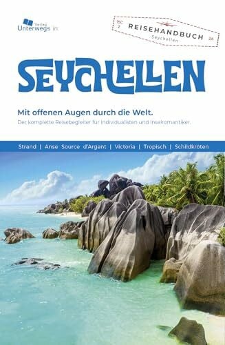 Schlegel, Thomas Unterwegs Verlag Reiseführer Seychellen 2025: Der komplette Reisebegleiter (Unterwegs auf Inseln)
