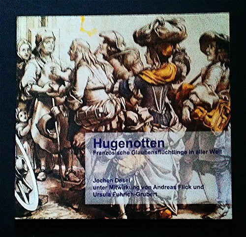 Fuhrich-Grubert, Ursula Hugenotten: Französische Glaubensflüchtlinge in aller Welt