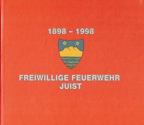 Schäuble, Gerald Mobiler Inselschutz 1898-1998: Freiwillige Feuerwehr Juist