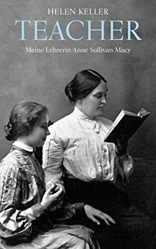 Pasch, Monika Teacher: Meine Lehrerin Anne Sullivan Macy