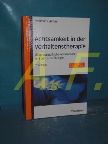 Annies, Susanne Achtsamkeit in der Verhaltenstherapie: Störungsspezifische Interventionen und praktische Übungen - inkl. Audio-Dateien zum Download
