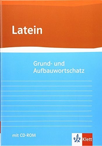 Klemm, Gunter H. Grund- und Aufbauwortschatz Latein: Neubearbeitung von Gunter H. Klemm mit virtueller Vokabelkartei Klasse 8-13