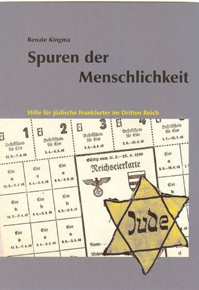 Lustiger, Arno Spuren der Menschlichkeit: Hilfe für jüdische Frankfurter im Dritten Reich