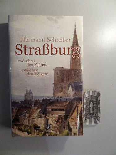 Schreiber, Hermann Straßburg. Zwischen den Zeiten, zwischen den Völkern