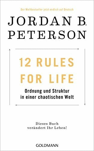 Müller, Michael 12 Rules For Life: Ordnung und Struktur in einer chaotischen Welt - Dieses Buch verändert Ihr Leben!