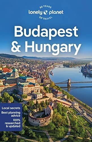 Woolsey, Barbara Lonely Planet Budapest & Hungary: Lonely Planet's most comprehensive guide to the city (Travel Guide)