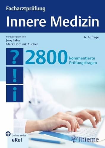 Alscher, Mark Dominik Facharztprüfung Innere Medizin: 2800 kommentierte Prüfungsfragen