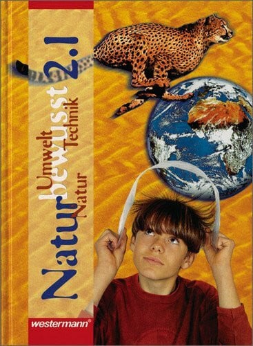 Schoof, Jörn Natur bewusst - Naturwissenschaftlicher Unterricht für Gesamtschulen: Natur bewusst: Natur Umwelt Technik für Gesamtschulen - Ausgabe 2000: Schülerband 2.1 für das 7. Schuljahr