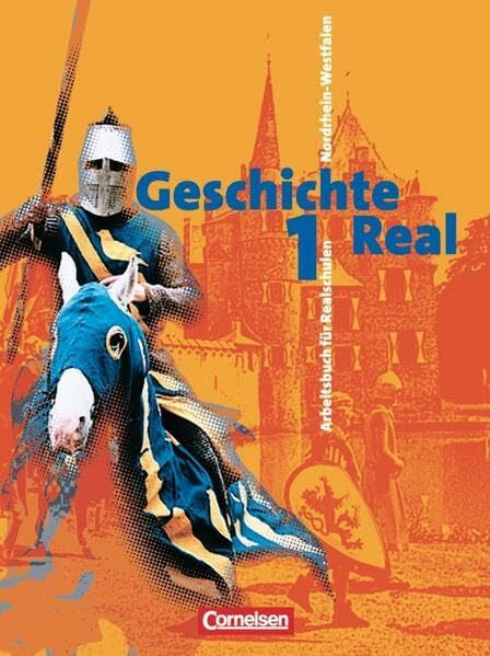 Sonneck, Erika Geschichte Real - Nordrhein-Westfalen - Bisherige Ausgabe: Band 1: 6./7. Schuljahr - Von der Urgeschichte bis zum Mittelalter: Schülerbuch