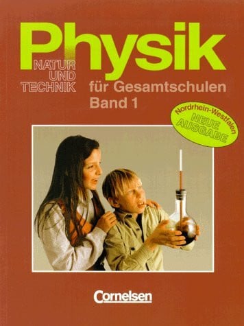 Stiegler, Dr. Leonhard Natur und Technik - Physik für Gesamtschulen - Nordrhein-Westfalen - Bisherige Ausgabe: Physik für Gesamtschulen, Neue Ausgabe Nordrhein-Westfalen, Bd.1, 6. Schuljahr