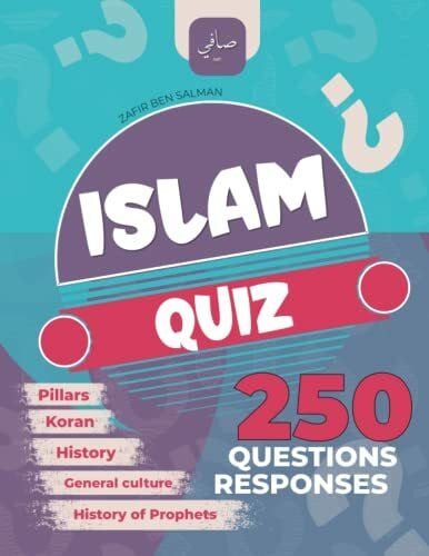 Ben Salman, Zafir Islam quiz - a book in the heart of Islam: 250 questions responses - Welcome to Islam