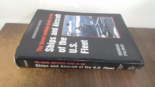 Polmar, Norman The Naval Institute Guide to the Ships and Aircraft of the U.S.Fleet
