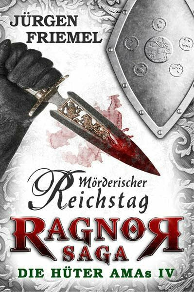 Friemel, Jürgen Mörderischer Reichstag: Ragnor-Saga - Die Hüter Amas IV