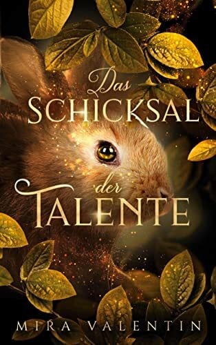 Valentin, Mira Das Schicksal der Talente (Talente-Reihe)