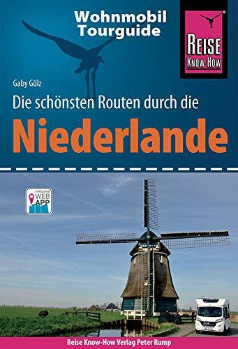 Gölz, Gaby Reise Know-How Wohnmobil-Tourguide Niederlande: Die schönsten Routen