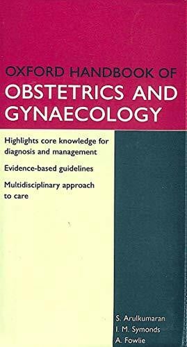 Fowlie, A. Oxford Handbook of Obstetrics and Gynaecology (Oxford Handbooks)
