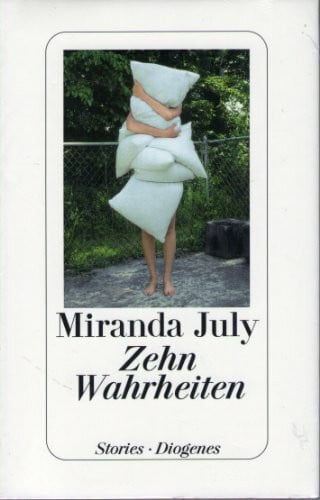 July, Miranda Zehn Wahrheiten: Stories
