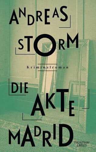 Storm, Andreas Die Akte Madrid: Kriminalroman (Die Lennard-Lomberg-Reihe, Band 2)