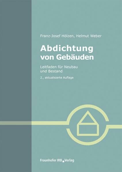 7.00 Abdichtung von Gebäuden: Leitfaden für Neubau und Bestand