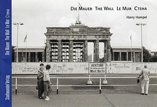 Harry Hampel Die Mauer The Wall Le Mur CTEHA: 1989 2009