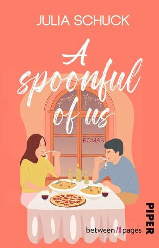 Schuck, Julia A spoonful of us: Roman | He-falls-first-Romance in Düsseldorf