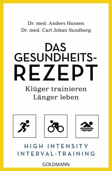 Sundberg, Carl Johan Das Gesundheits-Rezept: klüger trainieren – länger leben - High Intensity Interval Training